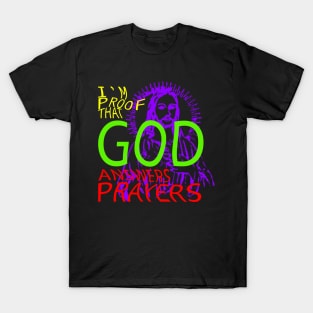 i'm proof that god answers prayers T-Shirt